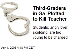 Third-Graders in Ga. Plotted to Kill Teacher