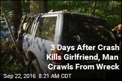 3 Days After Crash Kills Girlfriend, Man Crawls From Wreck