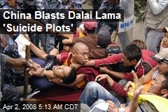 China Blasts Dalai Lama 'Suicide Plots'