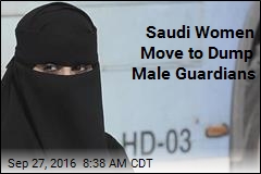 Saudi Women Move to Dump Male Guardians