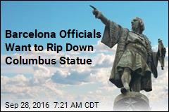 Barcelona Officials Want to Rip Down Columbus Statue