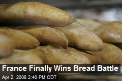 France Finally Wins Bread Battle