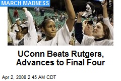 UConn Beats Rutgers, Advances to Final Four