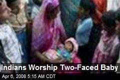 Indians Worship Two-Faced Baby