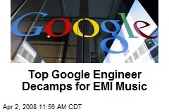 Top Google Engineer Decamps for EMI Music