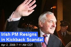 Irish PM Resigns in Kickback Scandal
