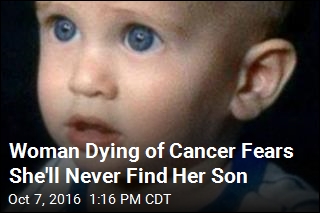 Woman Dying of Cancer Still Hopes to Find Missing Son