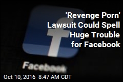 &#39;Revenge Porn&#39; Lawsuit Could Spell Huge Trouble for Facebook