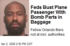 Feds Bust Plane Passenger With Bomb Parts in Baggage