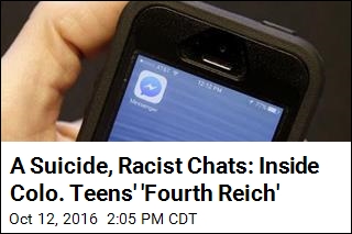A Suicide, Racist Chats: Inside Colo. Teens&#39; &#39;Fourth Reich&#39;