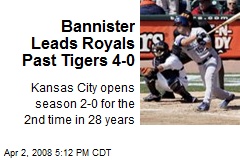 Bannister Leads Royals Past Tigers 4-0