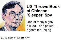 US Throws Book at Chinese 'Sleeper' Spy