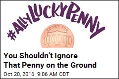 100 &#39;Lucky Pennies&#39; Scattered Around US Worth $1K Each