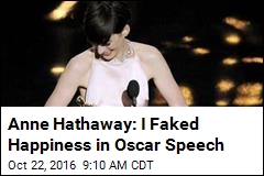 Anne Hathaway: I Faked Happiness in Oscar Speech