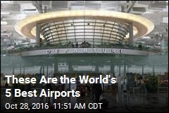 These Are the World&#39;s 5 Best Airports