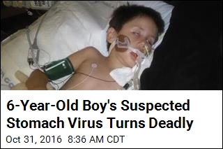 6-Year-Old Boy&#39;s Suspected Stomach Virus Turns Deadly
