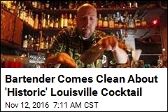 Bartender Comes Clean About &#39;Historic&#39; Louisville Cocktail