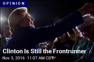 Clinton Is Still the Frontrunner