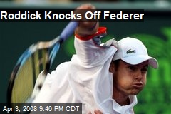 Roddick Knocks Off Federer