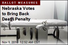Nebraska Votes to Bring Back Death Penalty