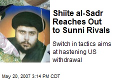 Shiite al-Sadr Reaches Out to Sunni Rivals
