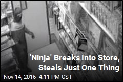 &#39;Ninja&#39; Breaks Into Store, Steals Just One Thing