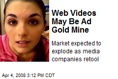 Web Videos May Be Ad Gold Mine