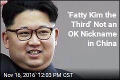 &#39;Fatty Kim the Third&#39; Not an OK Nickname in China