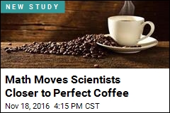 Math Moves Scientists Closer to Perfect Coffee