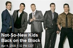 Not-So-New Kids Back on the Block