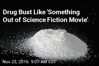 Drug Bust Like &#39;Something Out of Science Fiction Movie&#39;