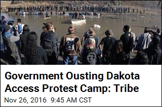 Tribe: Government Is Shutting Down Pipeline Protest Camp