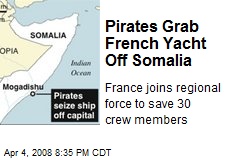 Pirates Grab French Yacht Off Somalia