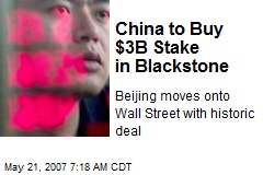 China to Buy $3B Stake in Blackstone