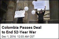 Colombia Passes Deal to End 52-Year War