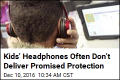 Kids&#39; Headphones Often Don&#39;t Deliver Promised Protection