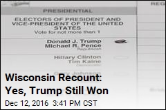 Wisconsin Recount: Yes, Trump Still Won