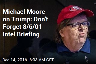 Michael Moore on Trump: Don&#39;t Forget 8/6/01 Intel Briefing