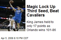 Magic Lock Up Third Seed, Beat Cavaliers