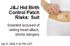 J&amp;J Hid Birth Control Patch Risks: Suit
