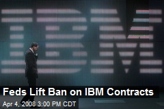 Feds Lift Ban on IBM Contracts