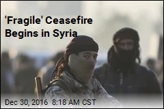 &#39;Fragile&#39; Ceasefire Begins in Syria