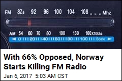 With 66% Opposed, Norway Starts Killing FM Radio