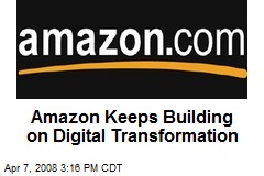 Amazon Keeps Building on Digital Transformation