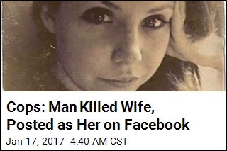 Cops: Man Killed Wife, Posted as Her on Facebook