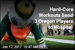 Hard-Core Workouts Send 3 Oregon Players to Hospital