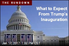What to Expect From Trump&#39;s Inauguration