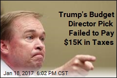 Trump&#39;s Budget Director Pick Failed to Pay Taxes on Nanny