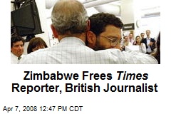 Zimbabwe Frees Times Reporter, British Journalist