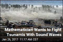 Mathematician Wants to Fight Tsunamis With Sound Waves